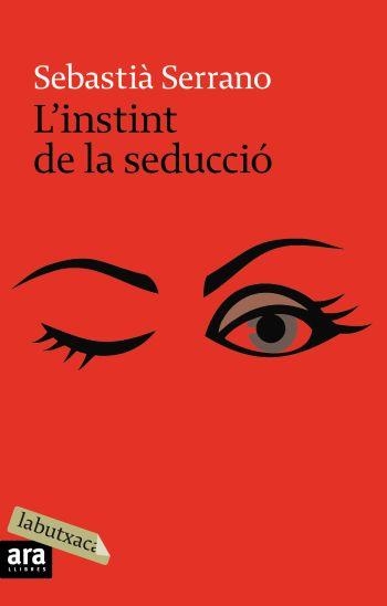 INSTINT DE LA SEDUCCIO, L' (LABUTXACA) | 9788496863859 | SERRANO, SEBASTIA | Llibreria La Gralla | Llibreria online de Granollers