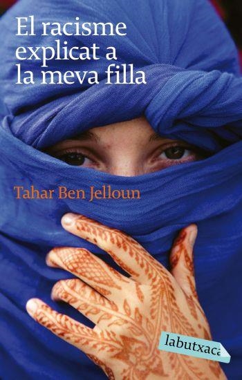 RACISME EXPLICAT A LA MEVA FILLA, EL (LABUTXACA) | 9788496863811 | BEN JELLOUM, TAHAR | Llibreria La Gralla | Llibreria online de Granollers