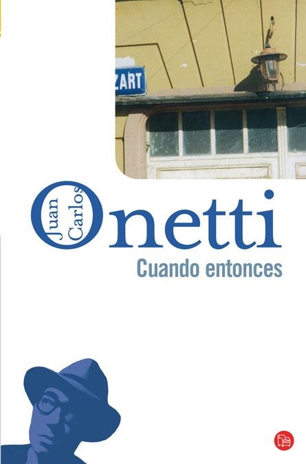 CUANDO ENTONCES (PUNTO DE LECTURA, 196/11) | 9788466320894 | ONETTI, JUAN CARLOS | Llibreria La Gralla | Llibreria online de Granollers