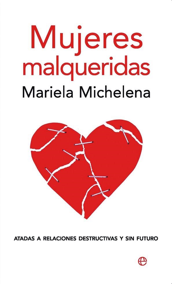 MUJERES MALQUERIDAS (AUTOAYUDA, 80) | 9788497346856 | MICHELENA, MARIELA | Llibreria La Gralla | Librería online de Granollers