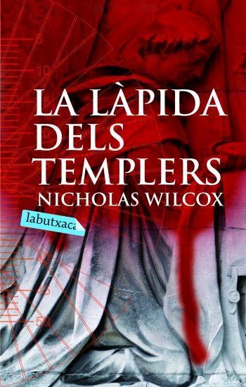 LAPIDA DELS TEMPLERS, LA (LABUTXACA) | 9788496863385 | WILCOX, NICHOLAS | Llibreria La Gralla | Llibreria online de Granollers