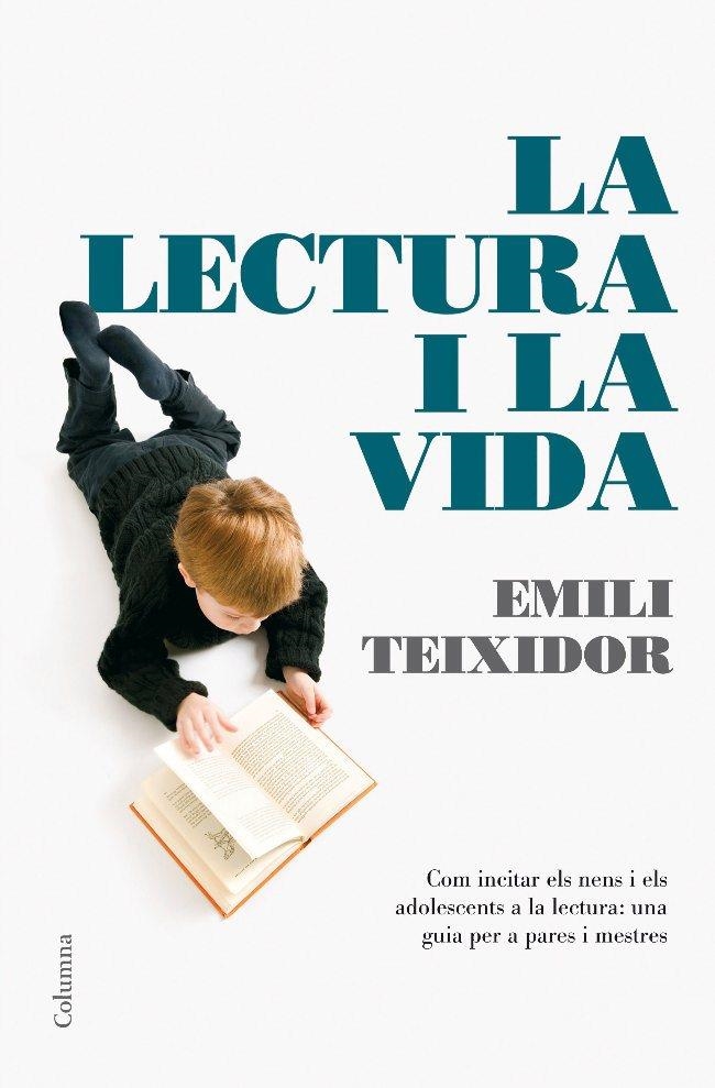 LECTURA I LA VIDA, LA | 9788466408059 | TEIXIDOR, EMILI | Llibreria La Gralla | Librería online de Granollers