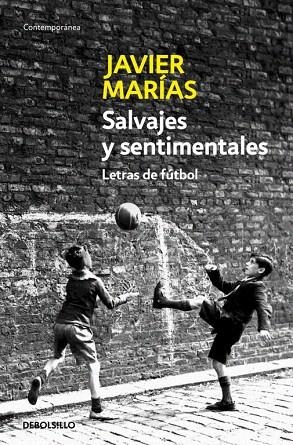 SALVAJES Y SENTIMENTALES (DEBOLSILLO, 606/19) | 9788483464250 | MARIAS, JAVIER | Llibreria La Gralla | Llibreria online de Granollers