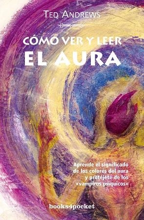 COMO VER Y LEER EL AURA (BOOKS4POCKET) | 9788496829237 | ANDREWS, TED | Llibreria La Gralla | Librería online de Granollers