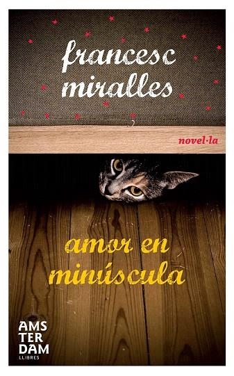 AMOR EN MINUSCULA | 9788493718343 | MIRALLES, FRANCESC | Llibreria La Gralla | Llibreria online de Granollers