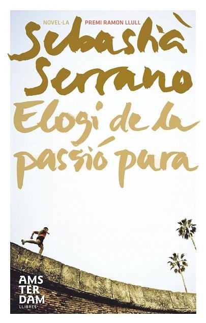 ELOGI DE LA PASSIÓ PURA | 9788492941179 | SERRANO, SEBASTIA | Llibreria La Gralla | Llibreria online de Granollers