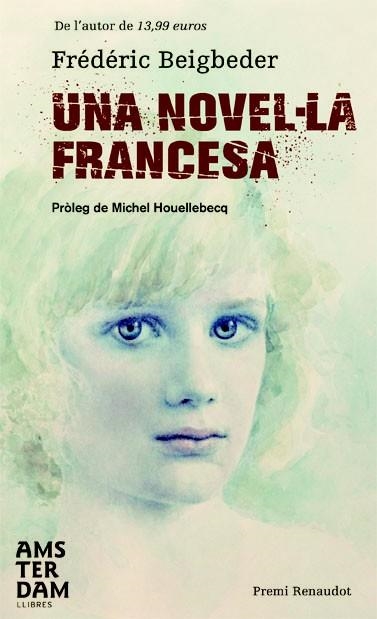 NOVEL·LA FRANCESA, UNA | 9788492941469 | BEIGBEDER, FRÉDÉRIC | Llibreria La Gralla | Llibreria online de Granollers