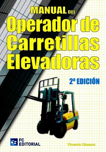 MANUAL DEL OPERADOR DE CARRETILLAS ELEVADORAS (2ª ED) | 9788494021527 | CAMARA, VICENTE | Llibreria La Gralla | Llibreria online de Granollers