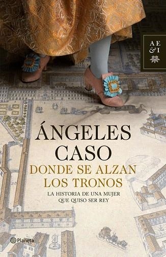 DONDE SE ALZAN LOS TRONOS | 9788408009504 | CASO, ÁNGELES | Llibreria La Gralla | Librería online de Granollers