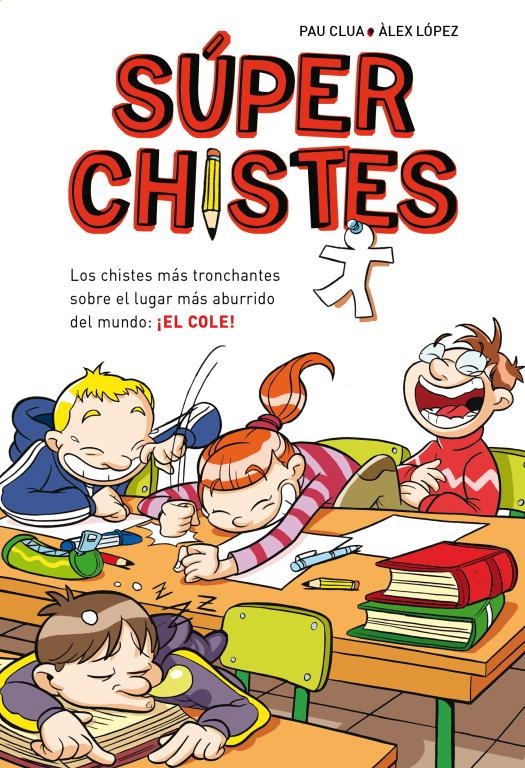 SÚPERCHISTES. LOS CHISTES MÁS TRONCHANTES SOBRE EL LUGAR MÁS ABURRIDO DEL MUNDO: | 9788484419921 | CLUA, PAU / LOPEZ, ALEX | Llibreria La Gralla | Librería online de Granollers