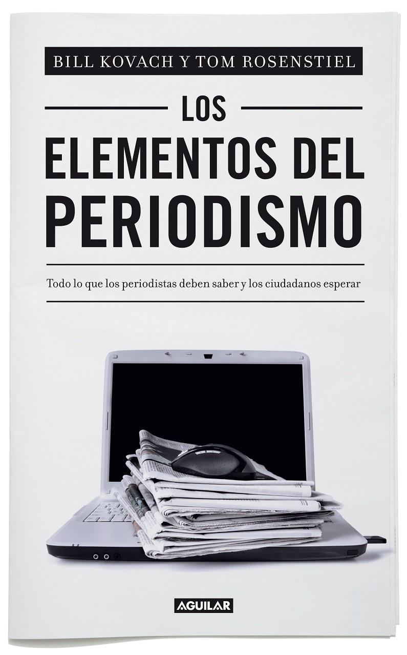 ELEMENTOS DEL PERIODISMO EDICIÓN 2012, LOS | 9788403012394 | KOVACH, BILL/BILL KOVACH & TOM ROSENSTIEL | Llibreria La Gralla | Llibreria online de Granollers