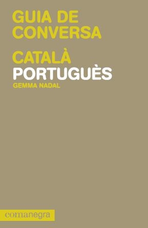 GUIA DE CONVERSA CATALÀ PORTUGUÈS | 9788415097112 | NADAL, GEMMA | Llibreria La Gralla | Llibreria online de Granollers