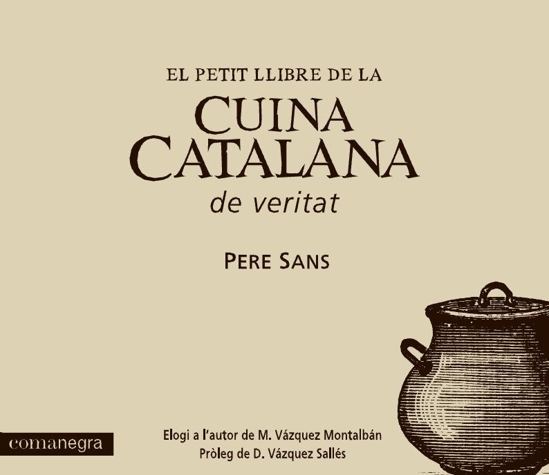  PETIT LLIBRE DE LA CUINA CATALANA DE VERITAT | 9788415097242 | SANS ESTRADA, PERE | Llibreria La Gralla | Llibreria online de Granollers