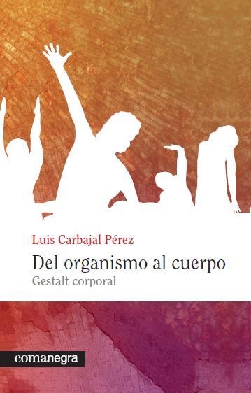 DEL ORGANISMO AL CUERPO | 9788415097129 | CARBAJAL PEREZ, LUIS | Llibreria La Gralla | Llibreria online de Granollers