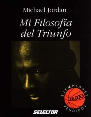 MI FILOSOFIA DEL TRIUNFO | 7509984210373 | JORDAN, MICHAEL | Llibreria La Gralla | Llibreria online de Granollers