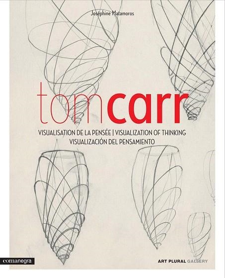 TOM CARR. VISUALIZACIÓN DEL PENSAMIENTO | 9788415097525 | MATAMOROS, JOSÉPHINE; CARR, TOM | Llibreria La Gralla | Llibreria online de Granollers