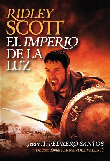 RIDLEY SCOTT. EL IMPERIO DE LA LUZ | 9788415405306 | PEDRERO SANTOS, JUAN ANDRÉS | Llibreria La Gralla | Llibreria online de Granollers