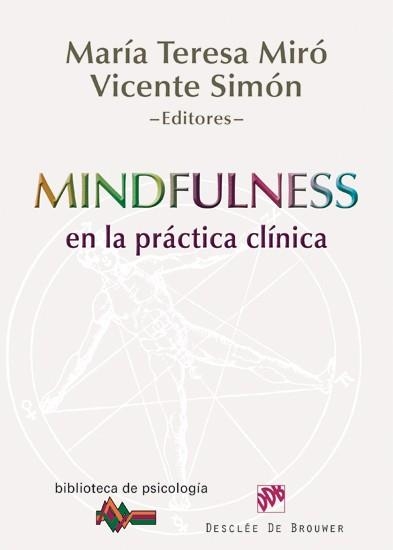 MINDFULNESS EN LA PRÁCTICA CLÍNICA (BIBLIOTECA DE PSICOLOGÍA,173) | 9788433025517 | MIRÓ, Mª TERESA / SIMÓN, VICENTE | Llibreria La Gralla | Llibreria online de Granollers