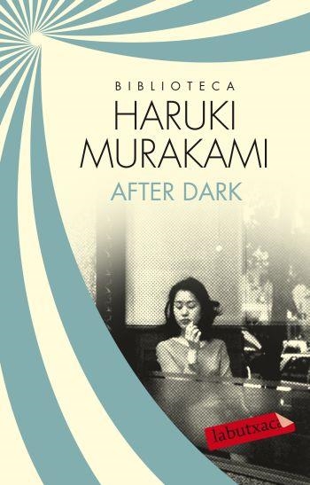 AFTER DARK (LABUTXACA) | 9788499305585 | MURAKAMI, HARUKI | Llibreria La Gralla | Llibreria online de Granollers