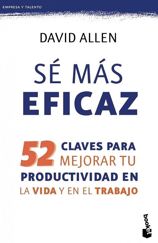 SÉ MÁS EFICAZ (BOOKET EMPRESA Y TALENTO 4161) | 9788415320708 | ALLEN, DAVID | Llibreria La Gralla | Llibreria online de Granollers