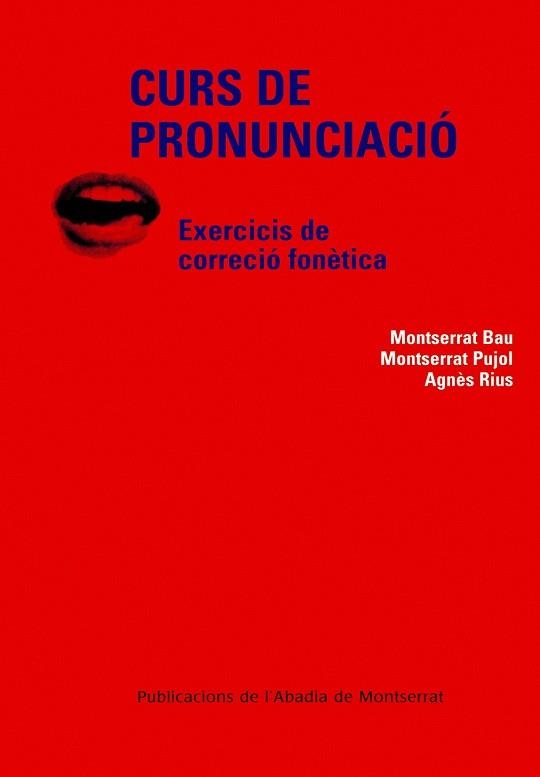 CURS DE PRONUNCIACIO. EXERCICIS DE CORRECCIO FONETICA | 9788484159636 | BAU, MONTSERRAT / PUJOL, MONTSERRAT / RIUS, AGNES | Llibreria La Gralla | Librería online de Granollers