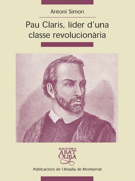 PAU CLARIS. LIDER D'UNA CLASSE REVOLUCIONARIA | 9788498830514 | SIMON, ANTONI (1956- ) | Llibreria La Gralla | Llibreria online de Granollers