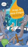 ARAGÍ, LA DONA D'AIGUA | 9788498833621 | ROMERA COLOMÉ, MARTA / CANALS, MERCÈ IL. | Llibreria La Gralla | Llibreria online de Granollers