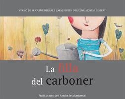 FILLA DEL CARBONER, LA | 9788498834826 | BERNAL, CARME / RUBIO, CARME | Llibreria La Gralla | Librería online de Granollers