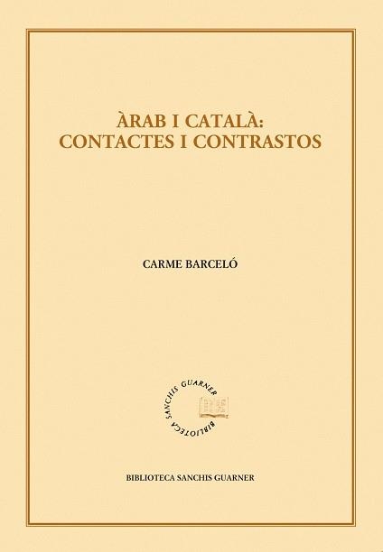 ARAB I CATALA CONTACTES I CONTRASTOS | 9788498834512 | BARCELO, CARME | Llibreria La Gralla | Llibreria online de Granollers