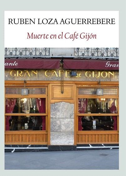 MUERTE EL EL CAFÉ GIJÓN | 9788493985523 | LOZA AGUERREBERE, RUBÉN | Llibreria La Gralla | Llibreria online de Granollers