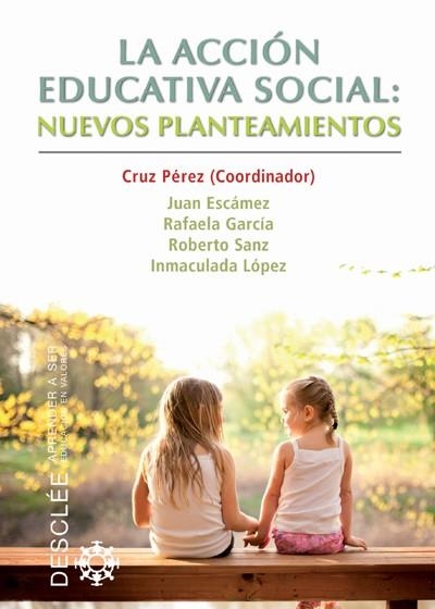 ACCIÓN EDUCATIVA SOCIAL, LA. NUEVOS PLANTEAMIENTOS | 9788433025746 | PEREZ, CRUZ | Llibreria La Gralla | Librería online de Granollers