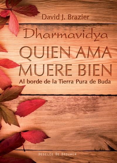 DHARMAVIDYA. QUIEN AMA MUERE BIEN | 9788433025753 | BRAZIER, DAVID J. | Llibreria La Gralla | Librería online de Granollers