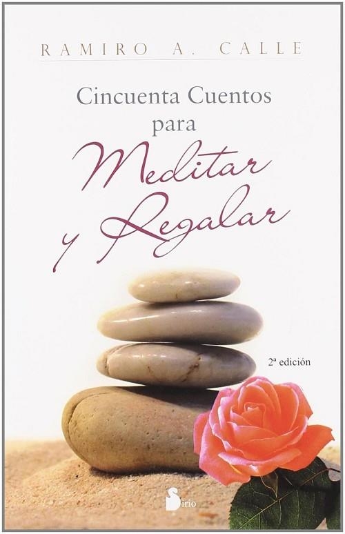 CINCUENTA CUENTOS PARA MEDITAR Y REGALAR | 9788478084746 | CALLE, RAMIRO A. | Llibreria La Gralla | Librería online de Granollers