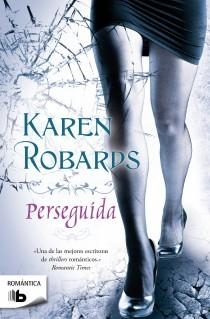 PERSEGUIDA (B DE BOLSILLO) | 9788498727067 | ROBARDS, KAREN | Llibreria La Gralla | Librería online de Granollers