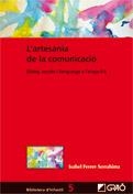 ARTESANIA DE LA COMUNICACIÓ, L' | 9788499804644 | FERRER SERRAHIMA, ISABEL | Llibreria La Gralla | Llibreria online de Granollers