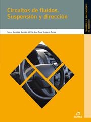 CIRCUITOS DE FLUIDOS. SUSPENSIÓN Y DIRECCIÓN | 9788497715393 | GONZÁLEZ BAUTISTA, TOMÁS/DEL RÍO GÓMEZ, GONZALO/TENA SÁNCHEZ, JOSÉ/TORRES VEGA, BENJAMÍN | Llibreria La Gralla | Llibreria online de Granollers