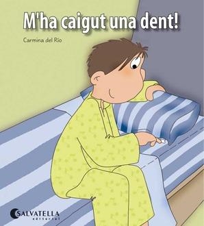 M'HA CAIGUT UNA DENT (AVUI ÉS UN DIA ESPECIAL) | 9788484127307 | DEL RIO, CARMINA | Llibreria La Gralla | Llibreria online de Granollers