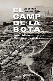 CAMP DE LA BOTA, EL. UN ESPAI I UNA HISTÒRIA | 9788499212470 | MONFERRER I CELADES, JOSEP MARIA | Llibreria La Gralla | Llibreria online de Granollers