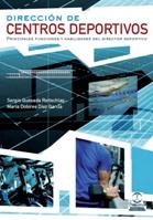 DIRECCIÓN DE CENTROS DEPORTIVOS. PRINCIPALES FUNCIONES Y HABILIDADES DEL DIRECTO | 9788499103914 | QUESADA RETTSCHLAG, SERGIO / DIEZ GARCIA, MARIA DOLORES | Llibreria La Gralla | Llibreria online de Granollers