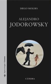 ALEJANDRO JODOROWSKY (SIGNO E IMAGEN. CINEASTAS) | 9788437630410 | MOLDES, DIEGO | Llibreria La Gralla | Llibreria online de Granollers