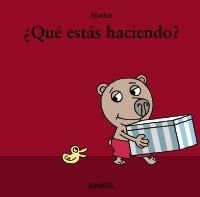 QUÉ ESTÁS HACIENDO? (MI PRIMERA SOPA DE LIBROS) | 9788467829044 | MATHIS | Llibreria La Gralla | Librería online de Granollers