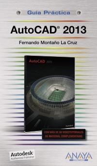 AUTOCAD 2013 (GUÍA PRÁCTICA) | 9788441532120 | MONTAÑO LA CRUZ, FERNANDO | Llibreria La Gralla | Librería online de Granollers