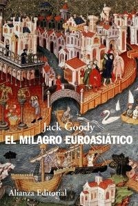 MILAGRO EUROASIÁTICO, EL | 9788420608648 | GOODY, JACK | Llibreria La Gralla | Librería online de Granollers