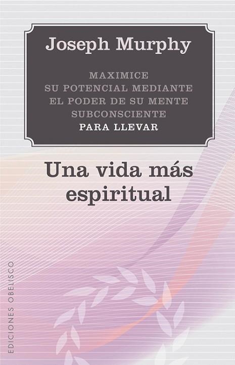 VIDA MAS ESPIRITUAL, UNA | 9788497778923 | MURPHY, JOSEPH | Llibreria La Gralla | Llibreria online de Granollers