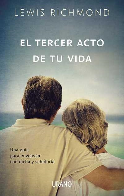 TERCER ACTO DE TU VIDA, EL | 9788479538187 | RICHMOND, LEWIS | Llibreria La Gralla | Llibreria online de Granollers