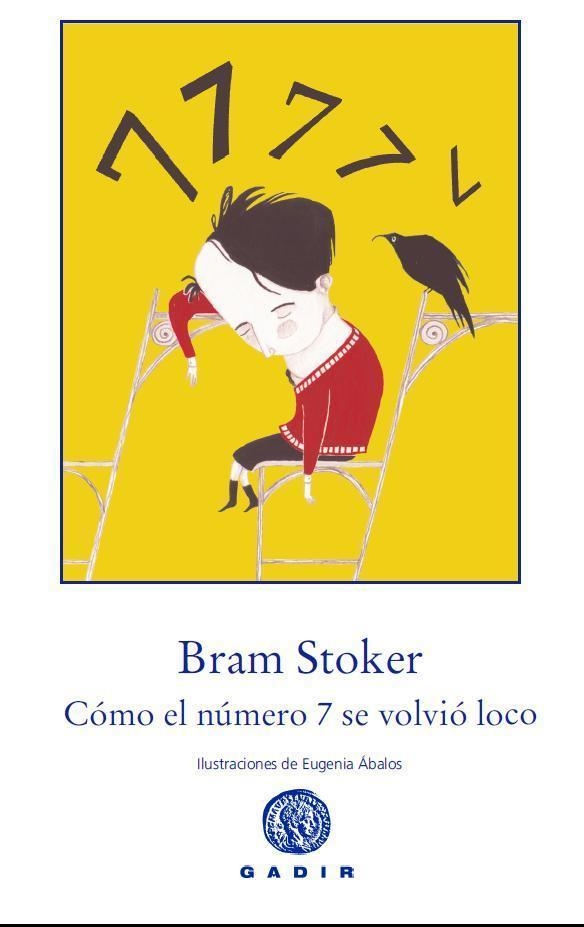 CÓMO EL NÚMERO 7 SE VOLVIÓ LOCO | 9788494016592 | STOKER, BRAM | Llibreria La Gralla | Llibreria online de Granollers