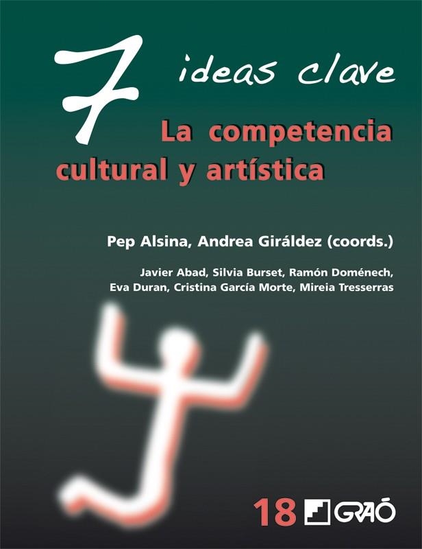 7 IDEAS CLAVE. LA COMPETENCIA CULTURAL Y ARTÍSTICA | 9788499804736 | ALSINA, PEP / GIRALDEZ, ANDREA | Llibreria La Gralla | Llibreria online de Granollers