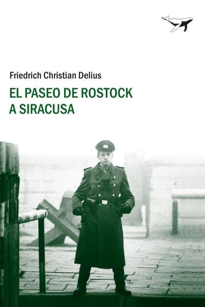 PASEO DE ROSTOCK A SIRACUSA, EL | 9788493741365 | DELIUS, FRIEDRICH CHRISTIAN | Llibreria La Gralla | Llibreria online de Granollers