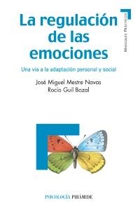 REGULACIÓN DE LAS EMOCIONES, LA | 9788436826500 | MESTRE NAVAS, JOSÉ MIGUEL; GUIL BOZAL, ROCÍO | Llibreria La Gralla | Llibreria online de Granollers