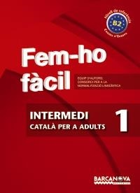 FEM-HO FÀCIL. INTERMEDI 1 | 9788448928469 | CONSORCI PER A LA NORMALITZACIO LINGÜÍSTICA | Llibreria La Gralla | Llibreria online de Granollers